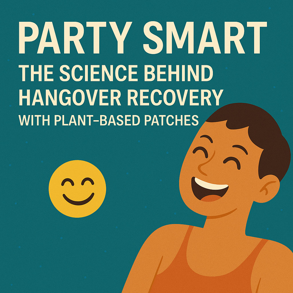Party Smart: The Science Behind Hangover Recovery with Plant-Based Patches